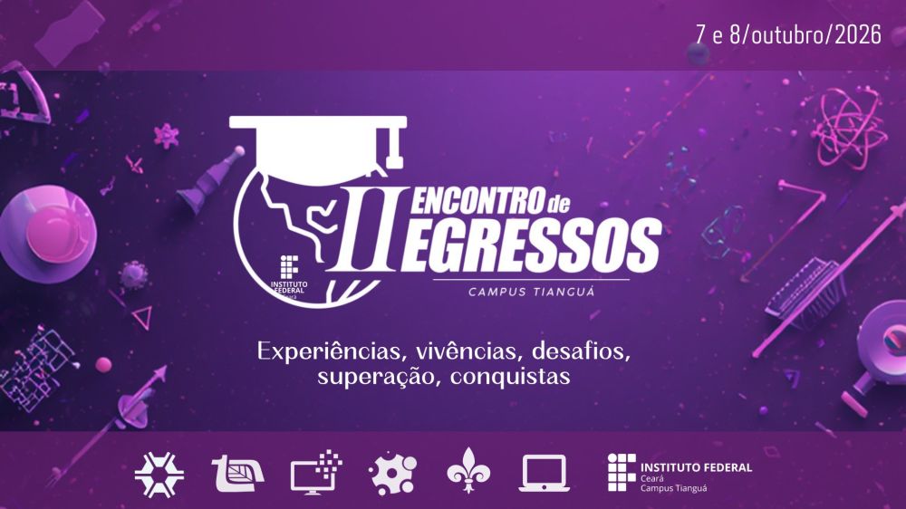 Banner do evento II Encontro dos Egressos - IFCE Campus Tianguá